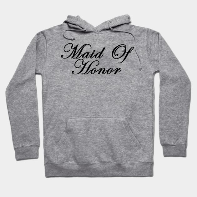 Maid of Honor Hoodie by maddubbard